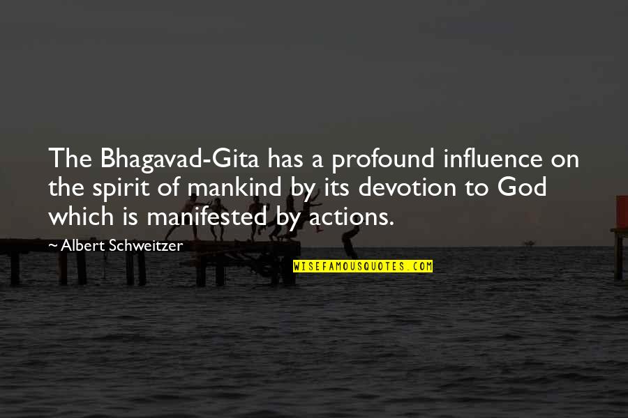 Krslit Quotes By Albert Schweitzer: The Bhagavad-Gita has a profound influence on the Krslit Quotes By Albert Schweitzer: The Bhagavad-Gita has a profound influence on the
