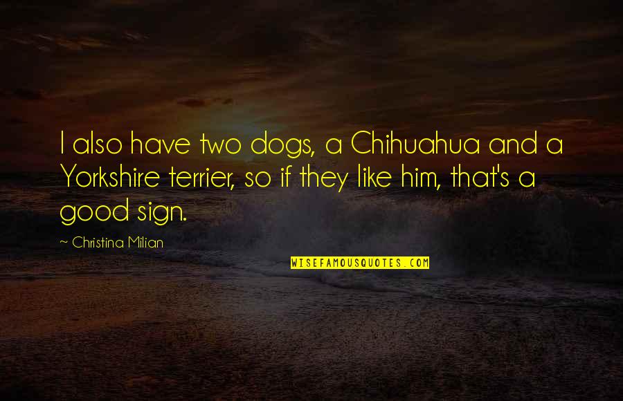 Kruckeberg Botanical Gardens Quotes By Christina Milian: I also have two dogs, a Chihuahua and