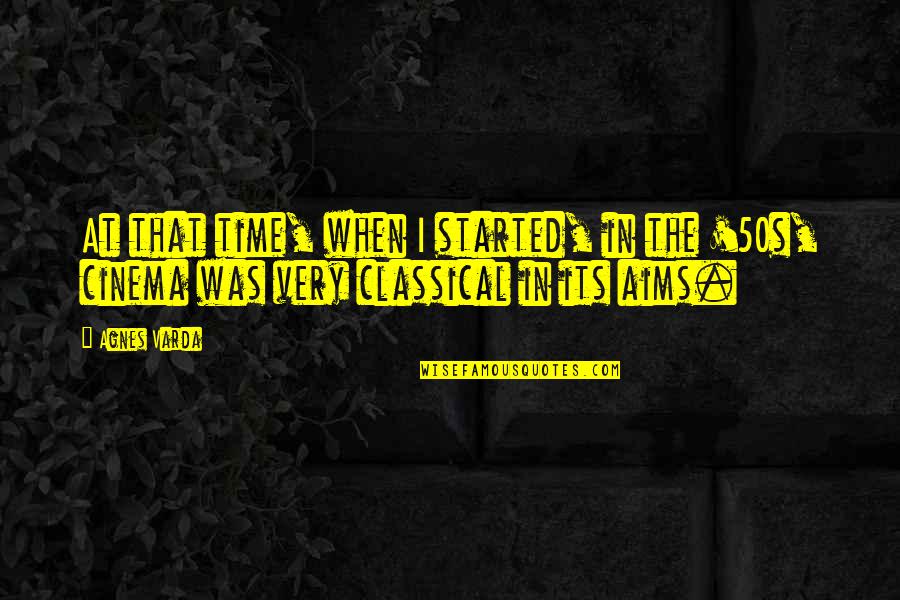 Kruhan Quotes By Agnes Varda: At that time, when I started, in the