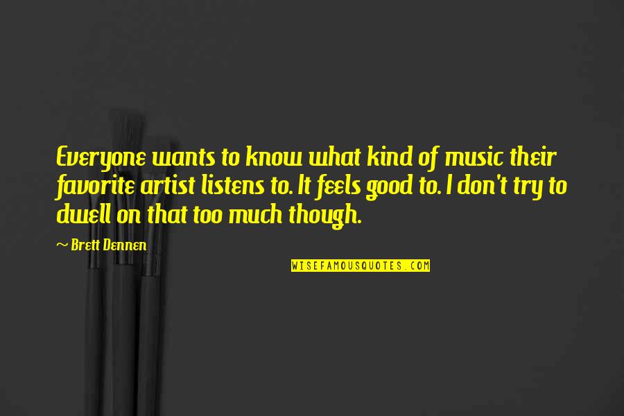 Krulak Quotes By Brett Dennen: Everyone wants to know what kind of music