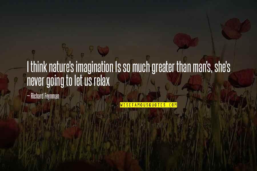 Krulik Kolorowanka Quotes By Richard Feynman: I think nature's imagination Is so much greater