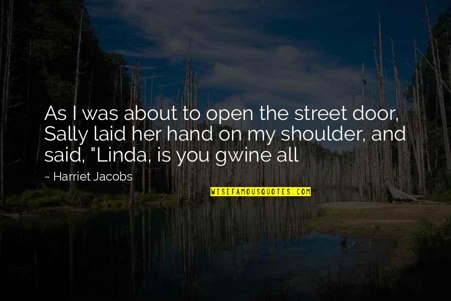 Krum Quotes By Harriet Jacobs: As I was about to open the street Krum Quotes By Harriet Jacobs: As I was about to open the street