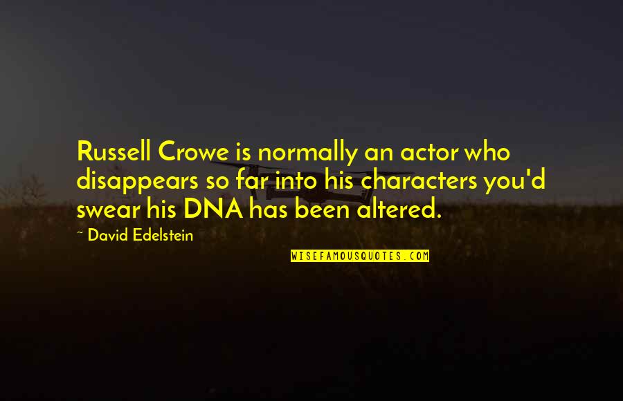 Krumbein Law Quotes By David Edelstein: Russell Crowe is normally an actor who disappears