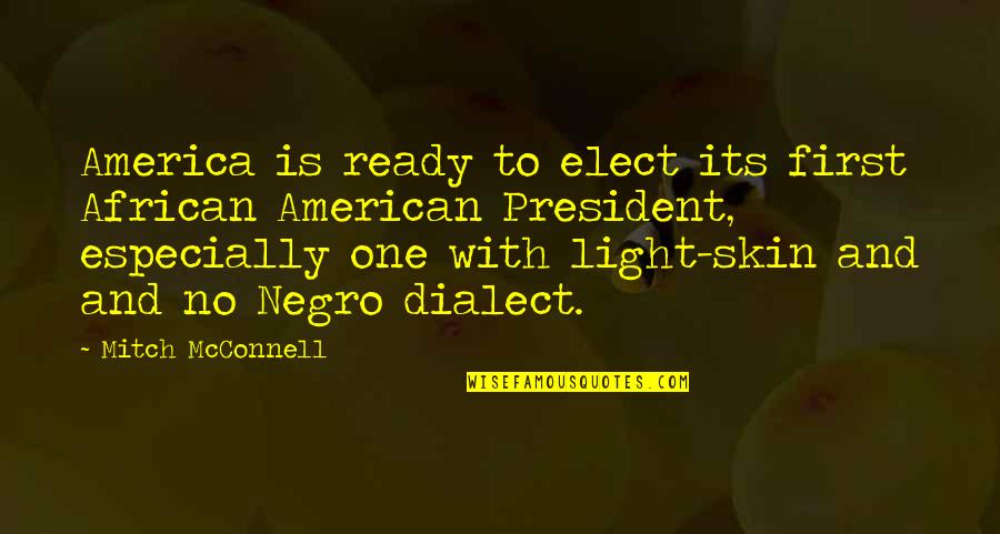 Krumkaker Quotes By Mitch McConnell: America is ready to elect its first African Krumkaker Quotes By Mitch McConnell: America is ready to elect its first African