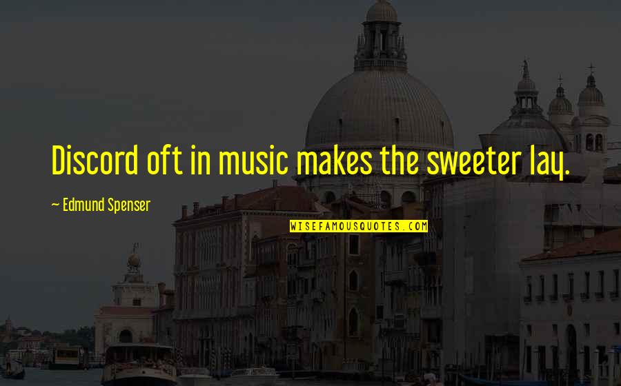 Krumlov Quotes By Edmund Spenser: Discord oft in music makes the sweeter lay.