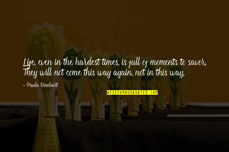 Krupinski Farms Quotes By Paula Rinehart: Life, even in the hardest times, is full Krupinski Farms Quotes By Paula Rinehart: Life, even in the hardest times, is full