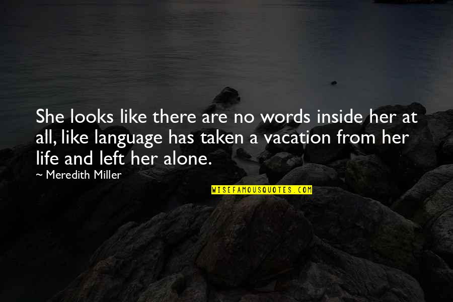 Kruschiki Quotes By Meredith Miller: She looks like there are no words inside Kruschiki Quotes By Meredith Miller: She looks like there are no words inside
