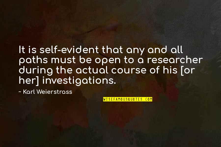 Kruseman Ink Quotes By Karl Weierstrass: It is self-evident that any and all paths