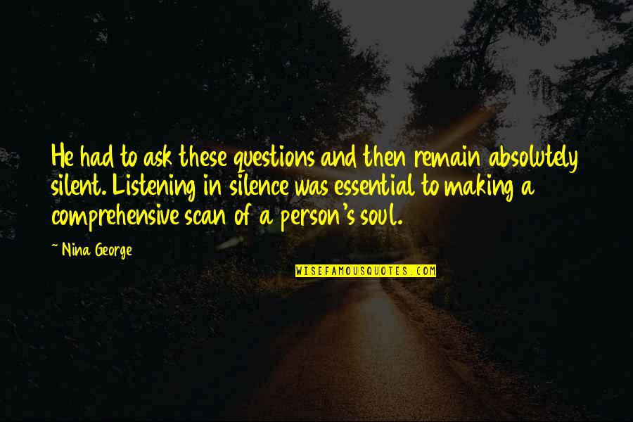 Krushelnytska Quotes By Nina George: He had to ask these questions and then Krushelnytska Quotes By Nina George: He had to ask these questions and then