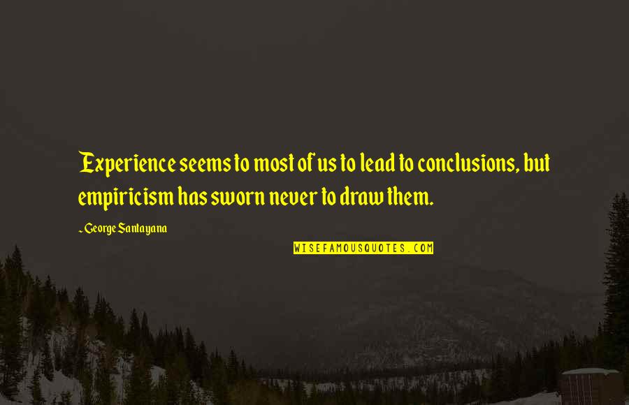 Kruununhaan Quotes By George Santayana: Experience seems to most of us to lead