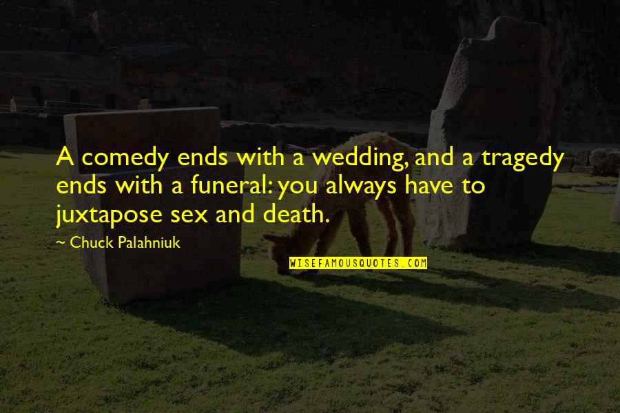 Kruz Kharbouch Quotes By Chuck Palahniuk: A comedy ends with a wedding, and a