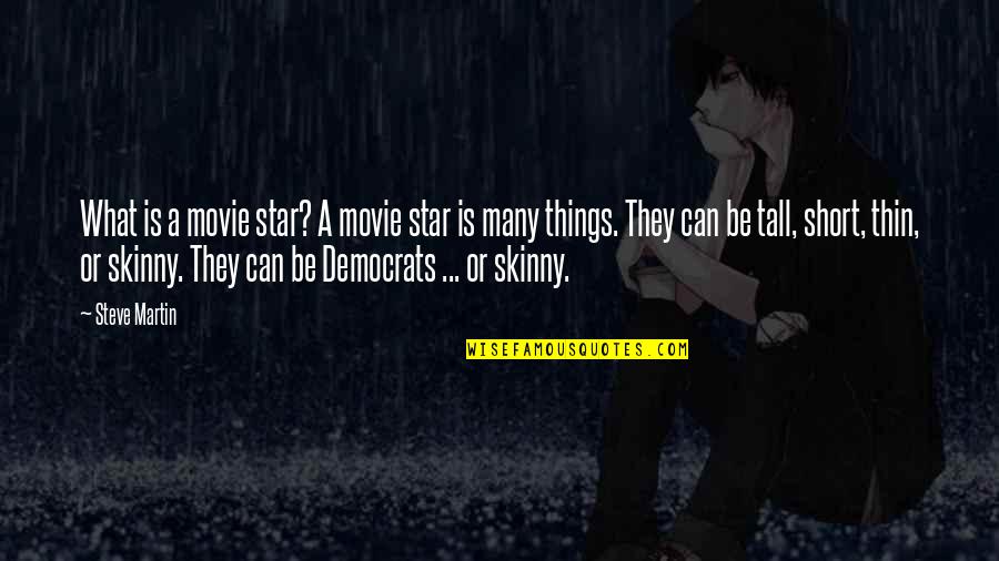 Kryahgenetics Quotes By Steve Martin: What is a movie star? A movie star Kryahgenetics Quotes By Steve Martin: What is a movie star? A movie star
