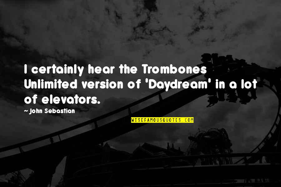 Krydas Quotes By John Sebastian: I certainly hear the Trombones Unlimited version of Krydas Quotes By John Sebastian: I certainly hear the Trombones Unlimited version of
