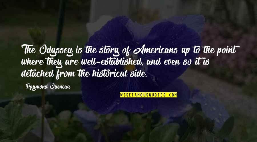Krylov Lam Quotes By Raymond Queneau: The Odyssey is the story of Americans up