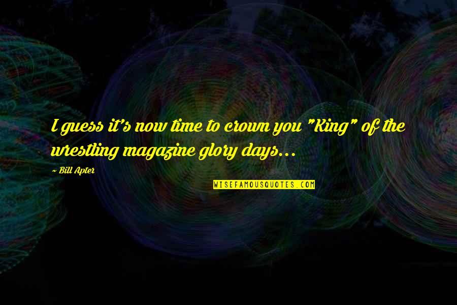 Krylova Quotes By Bill Apter: I guess it's now time to crown you