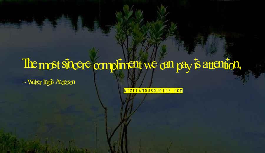 Krynska Barbara Quotes By Walter Inglis Anderson: The most sincere compliment we can pay is Krynska Barbara Quotes By Walter Inglis Anderson: The most sincere compliment we can pay is