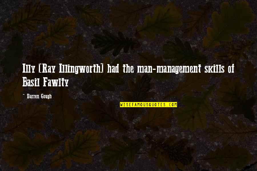 Krynska Quotes By Darren Gough: Illy [Ray Illingworth] had the man-management skills of