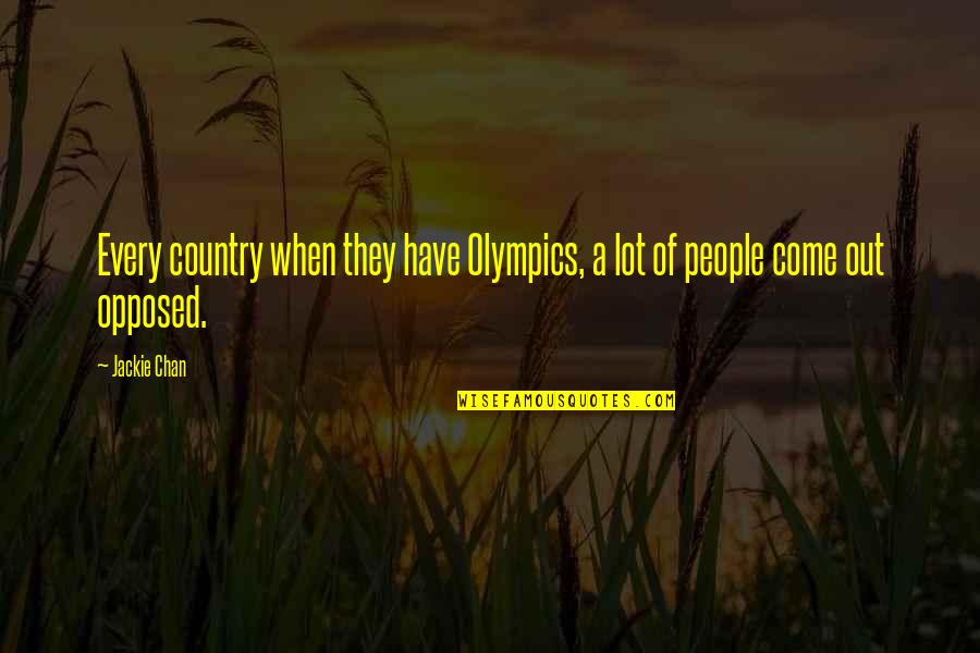 Krypech Quotes By Jackie Chan: Every country when they have Olympics, a lot