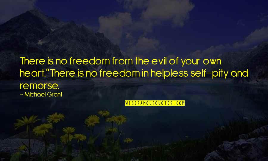Krypech Quotes By Michael Grant: There is no freedom from the evil of Krypech Quotes By Michael Grant: There is no freedom from the evil of