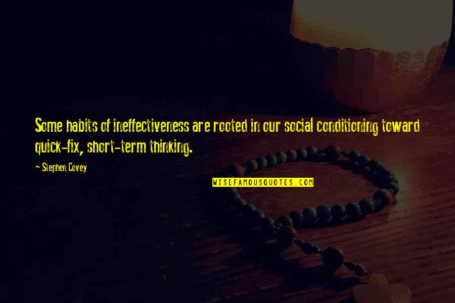 Krysia Lenzo Quotes By Stephen Covey: Some habits of ineffectiveness are rooted in our Krysia Lenzo Quotes By Stephen Covey: Some habits of ineffectiveness are rooted in our