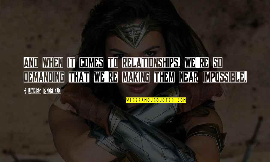 Krysinska Paula Quotes By James Redfield: And when it comes to relationships, we're so Krysinska Paula Quotes By James Redfield: And when it comes to relationships, we're so