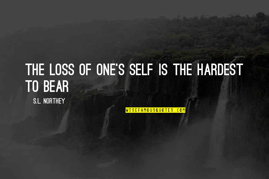 Kryssie Pratt Quotes By S.L. Northey: The loss of one's self is the hardest Kryssie Pratt Quotes By S.L. Northey: The loss of one's self is the hardest