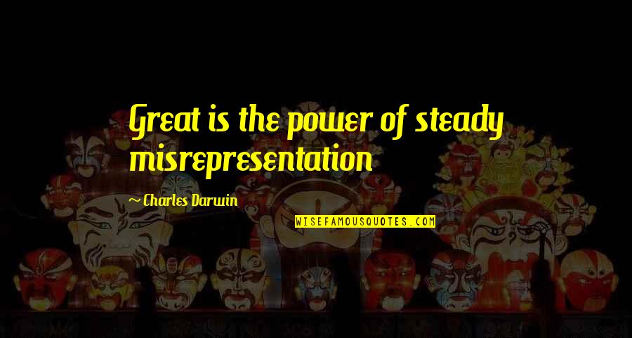Krystallis Wow Quotes By Charles Darwin: Great is the power of steady misrepresentation