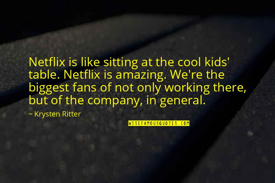 Krysten Quotes By Krysten Ritter: Netflix is like sitting at the cool kids'