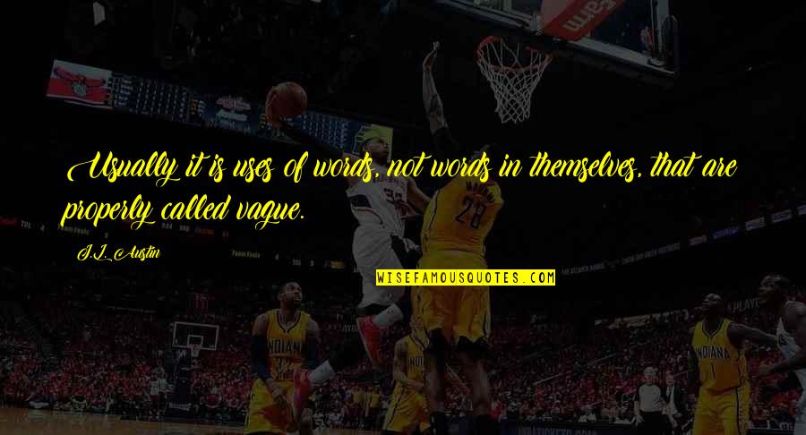 Krystine Ciraciello Quotes By J.L. Austin: Usually it is uses of words, not words