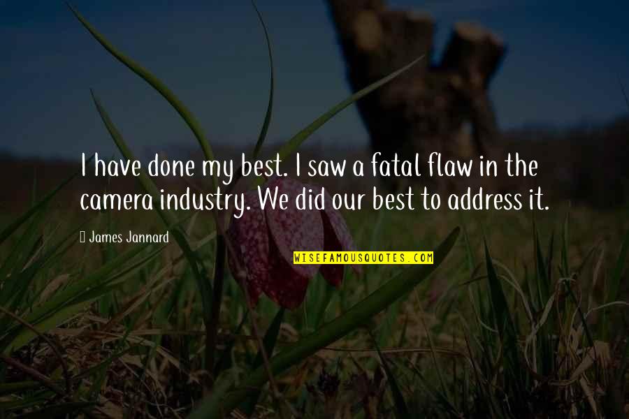 Krystine Ciraciello Quotes By James Jannard: I have done my best. I saw a