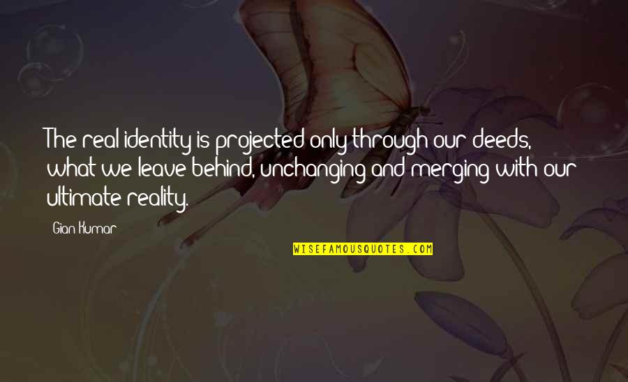 Krzyzanowskiego Rzesz W Quotes By Gian Kumar: The real identity is projected only through our