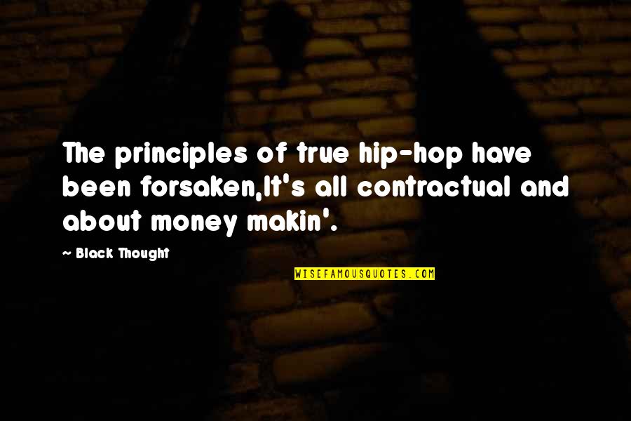 Ksaundra Calli Quotes By Black Thought: The principles of true hip-hop have been forsaken,It's