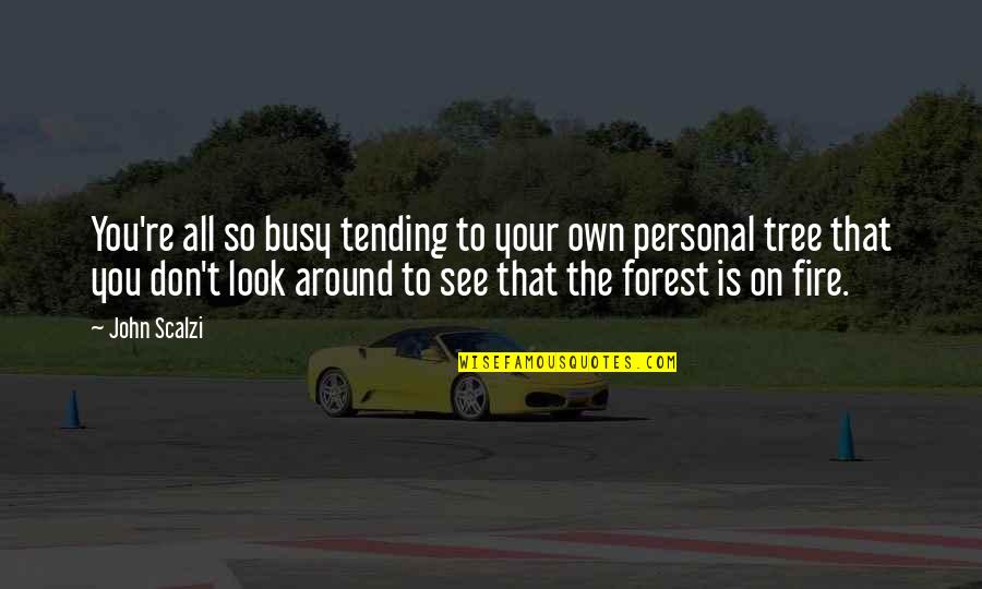 Ksh Nested Quotes By John Scalzi: You're all so busy tending to your own