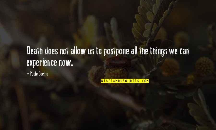 Ksi Inspirational Quotes By Paulo Coelho: Death does not allow us to postpone all