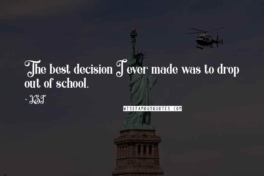 KSI quotes: The best decision I ever made was to drop out of school.