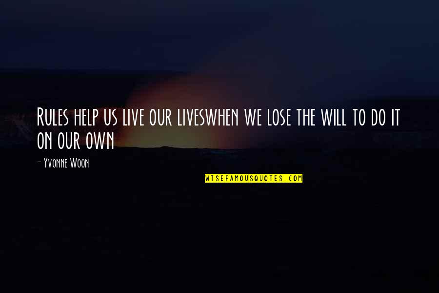 Ksi Vs Logan Quotes By Yvonne Woon: Rules help us live our liveswhen we lose