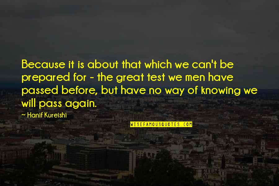 Ksight Quotes By Hanif Kureishi: Because it is about that which we can't Ksight Quotes By Hanif Kureishi: Because it is about that which we can't