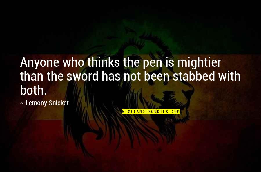 Kskn Channel Quotes By Lemony Snicket: Anyone who thinks the pen is mightier than Kskn Channel Quotes By Lemony Snicket: Anyone who thinks the pen is mightier than