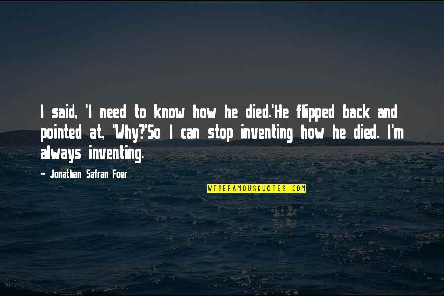 Ktradeonline Quotes By Jonathan Safran Foer: I said, 'I need to know how he