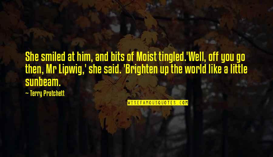 Ktradeonline Quotes By Terry Pratchett: She smiled at him, and bits of Moist