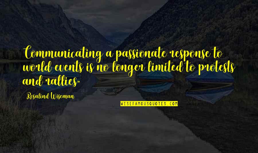 Ktrain Quotes By Rosalind Wiseman: Communicating a passionate response to world events is