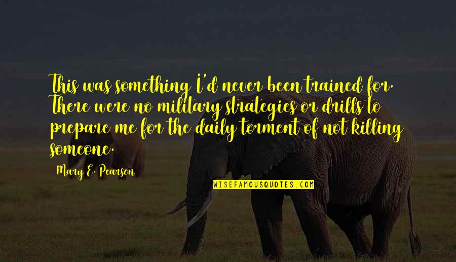Ktry Radio Quotes By Mary E. Pearson: This was something I'd never been trained for.