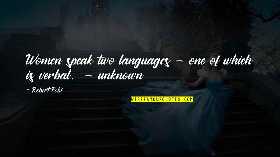 Ktyd Phone Quotes By Robert Pobi: Women speak two languages - one of which