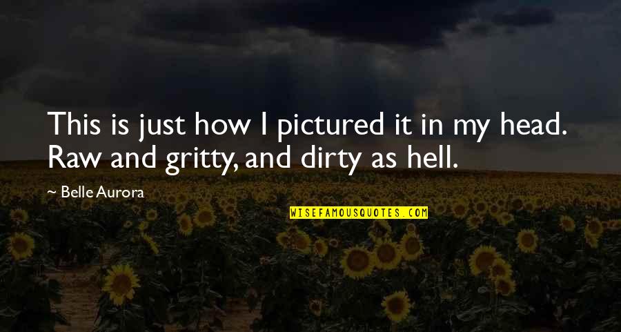 Ku Jayhawks Quotes By Belle Aurora: This is just how I pictured it in