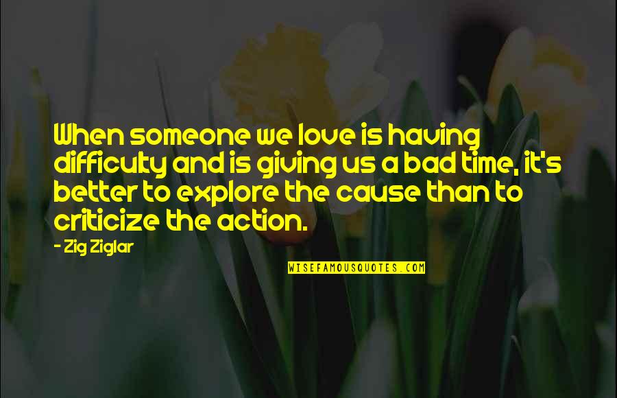 Ku Kunci Hati Quotes By Zig Ziglar: When someone we love is having difficulty and Ku Kunci Hati Quotes By Zig Ziglar: When someone we love is having difficulty and