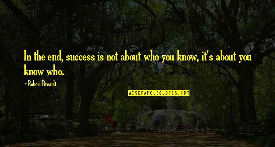Ku Pamieci Quotes By Robert Breault: In the end, success is not about who
