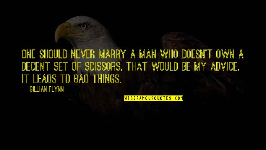 Kuan Yin Fortune Quotes By Gillian Flynn: One should never marry a man who doesn't Kuan Yin Fortune Quotes By Gillian Flynn: One should never marry a man who doesn't