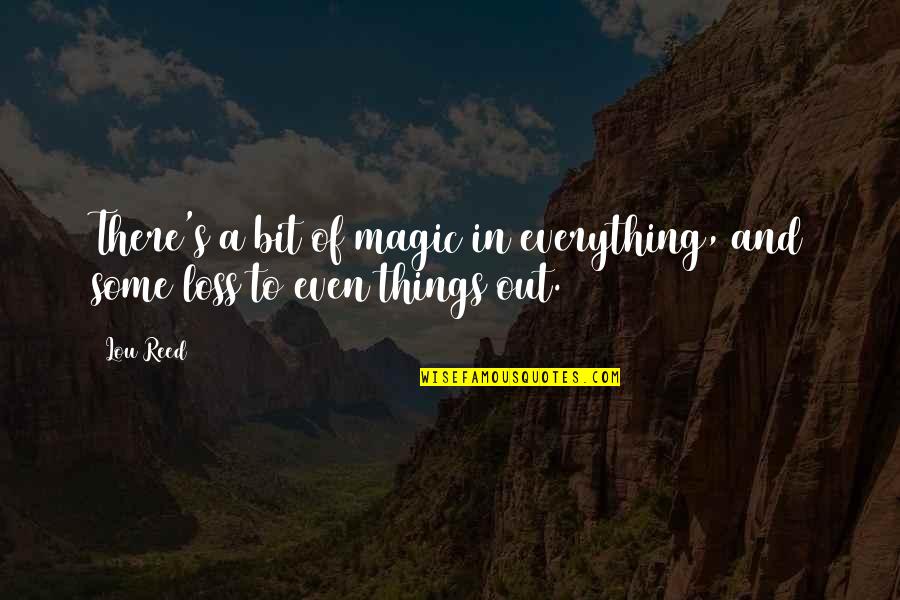 Kuantan Palace Music Mortal Kombat Deception Quotes By Lou Reed: There's a bit of magic in everything, and