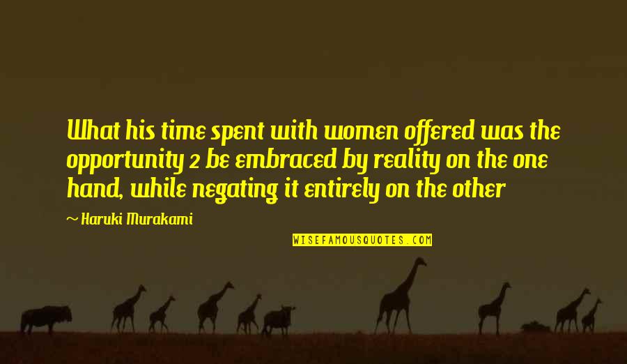 Kuasin Cherry Quotes By Haruki Murakami: What his time spent with women offered was