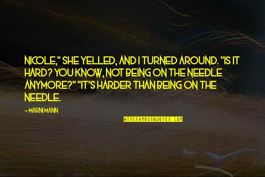 Kub Tov Stankov Quotes By Marni Mann: Nicole," she yelled, and I turned around. "Is Kub Tov Stankov Quotes By Marni Mann: Nicole," she yelled, and I turned around. "Is